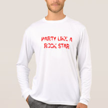 PARTY LIKE A ROCK STAR SHIRTS