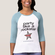 Party like a rock star tee shirts