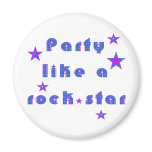 Party Like A RockSTAR Refrigerator Magnet