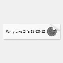 Party Like It's 12-20-12 Bumper Sticker