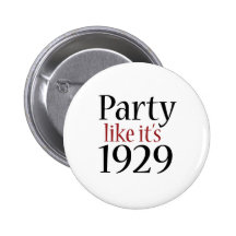 Party Like It's 1929 (Recession) Buttons