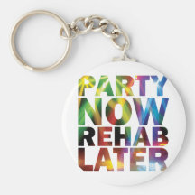 Party Now Rehab Later Party T-shirt! Sleutel Hangers