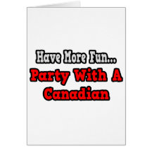 Party With A Canadian Cards