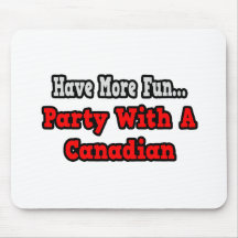 Party With A Canadian Mouse Pad