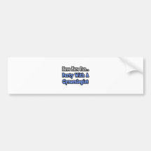 Party With A Gynecologist Bumper Sticker