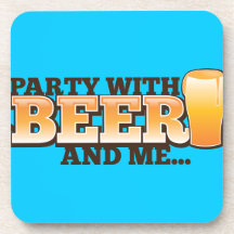 PARTY WITH BEER and me alcohol beers coaster