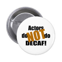 Pas Decaf - acteurs Badge Avec Épingle