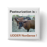 Pasteurization is UDDER Nonsense ! buttons