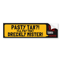 Pasty Tax?! I'll Pay That Dreckly Mister! Bumper Stickers