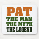 PAT - the Man, the Myth, the Legend Mousepads