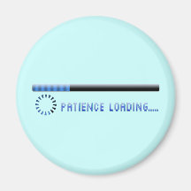 Patience Loading Fridge Magnet