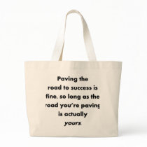 paving-the-road-to-success-is-fine-so-long-as canvas bag