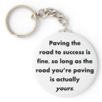 paving-the-road-to-success-is-fine-so-long-as key chains
