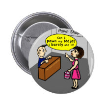 PAWN MY MOJO hilarious sarcastic funny cartoon Buttons