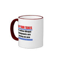 Pay your taxes. 11 millon illegals rely on you. mug