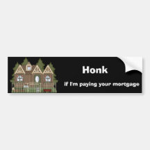 Paying Your Mortgage Bumper Sticker