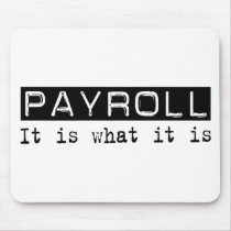 Payroll It Is Mouse Pad