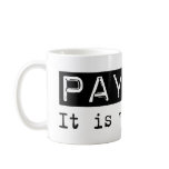 Payroll It Is Coffee Mugs