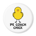 PE Coach Chick magnets
