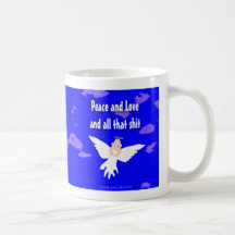 Peace and Love and all that S*** Coffee Mug
