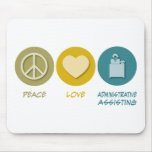 Peace Love Administrative Assisting Mouse Mats