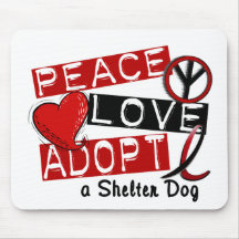 PEACE LOVE ADOPT A Shelter Dog Mousepad