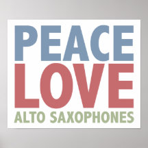 Peace Love Alto Saxophones Posters