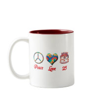 Peace Love and 25 years old Coffee Mug