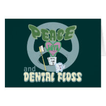Peace Love and Dental Floss Greeting Card