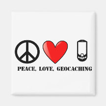 Peace, Love, and Geocaching Magnet