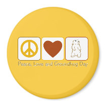 Peace Love and Groundhog Day Magnets