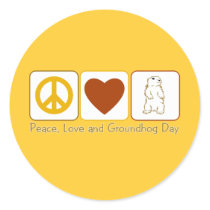 Peace Love and Groundhog Day Round Sticker
