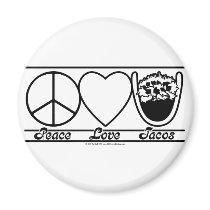 Peace Love and Tacos Magnet
