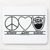 Peace Love and Tacos Mouse Pad
