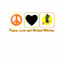 Peace, Love and Wicked Witches t-shirts