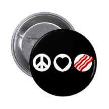 Peace Love Bacon Buttons