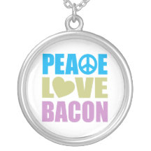 Peace Love Bacon Pendants