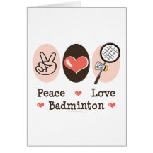 Peace Love Badminton Greeting Card