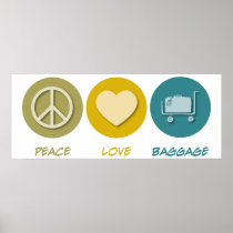 Peace Love Baggage Posters
