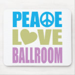 Peace Love Ballroom Mouse Pad