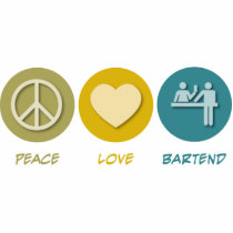 Peace Love Bartend Acrylic Cut Out