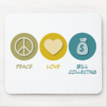 Peace Love Bill Collecting Mouse Pads