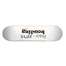 Peace Love Bowling Skate Board
