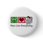 Peace Love Breastfeeding Pinback Buttons
