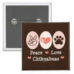 Peace Love Chihuahuas Button