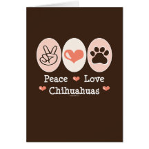 Peace Love Chihuahuas Greeting Cards