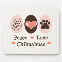 Peace Love Chihuahuas Mousepad