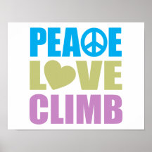 Peace Love Climb Posters