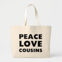 Peace Love Cousins Bag