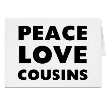 Peace Love Cousins Greeting Card